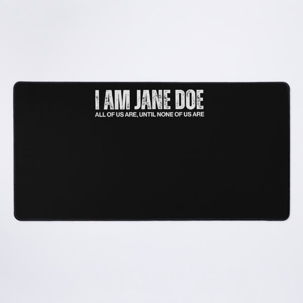 Item preview, I am Jane Doe Believe Women All of Us are designed and sold by MatherFisher.