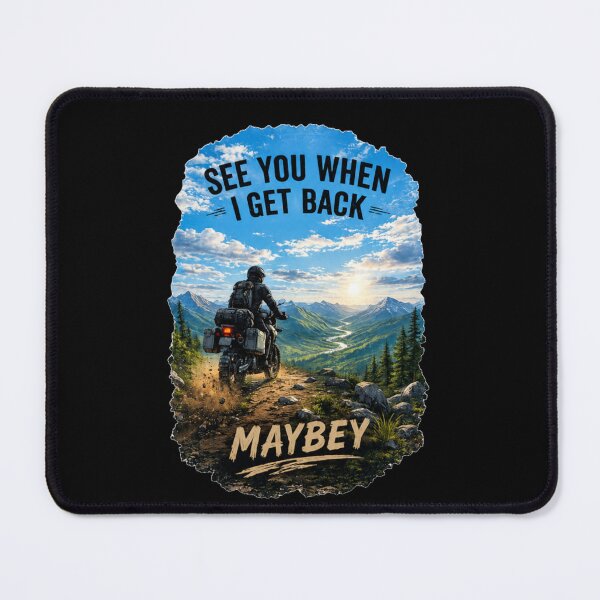 Item preview, See you when i get back... Maybey. designed and sold by RideRoadDirt.