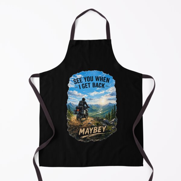 Artikelvorschau, Wir sehen uns, wenn ich zurück bin... vielleicht. entworfen und verkauft von RideRoadDirt.