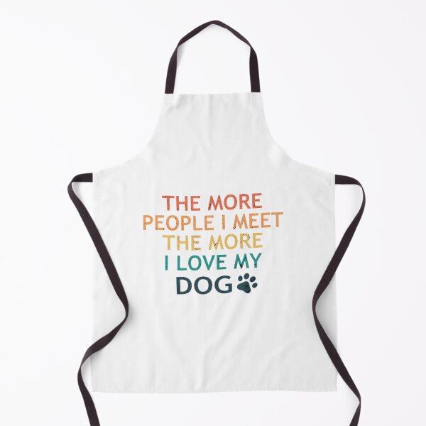 Item preview, The More People I Meet The More I Love My Dog designed and sold by melody-halez.