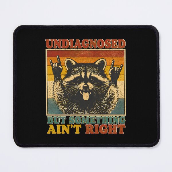 Item preview, Undiagnosed But Something Ain't Right Funny Raccoon Meme designed and sold by leocreatives.