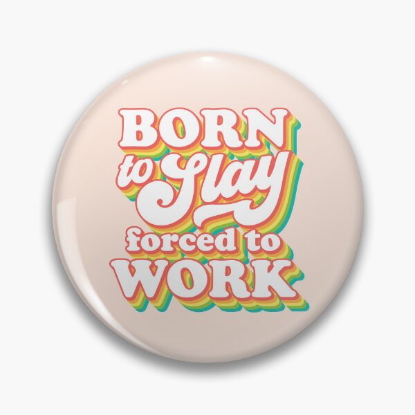 Item preview, Born to slay forced to work | funky rainbow recolor designed and sold by MamSelle.