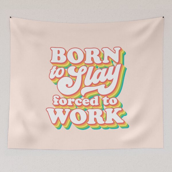Item preview, Born to slay forced to work | funky rainbow recolor designed and sold by MamSelle.