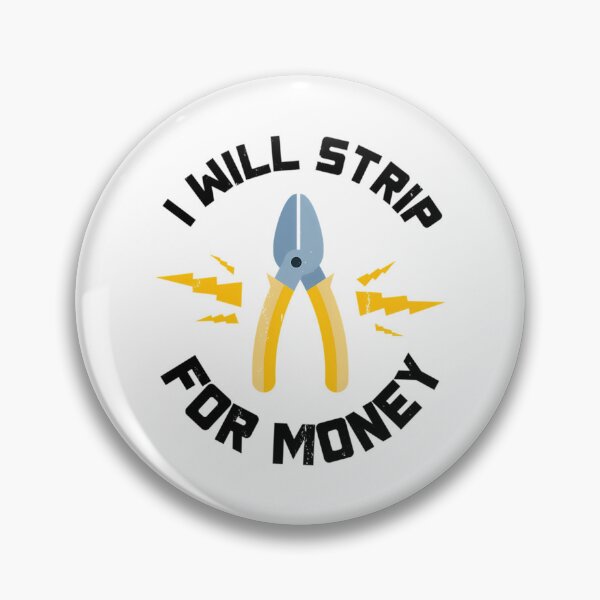 Item preview, I Will Strip For Money Gift Electrician Funny Electrical Contractor Engineer Energy Worker designed and sold by zyla-calkins.