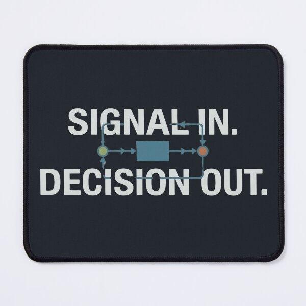Item preview, Signal In Decision Out Controls Engineer designed and sold by Amr Darwish Graphic designer.