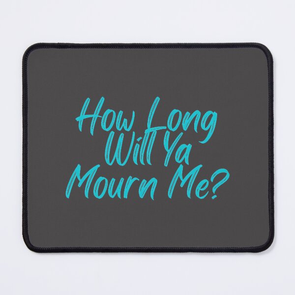 Item preview, How Long Will You Mourn Me - Emotional and Thoughtful Design designed and sold by MugHive.