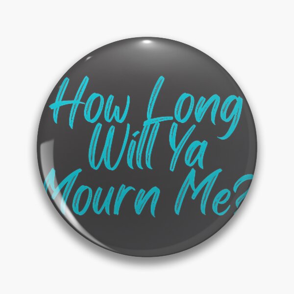 Item preview, How Long Will You Mourn Me - Emotional and Thoughtful Design designed and sold by MugHive.