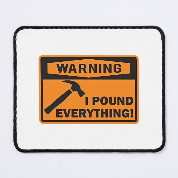 Item preview, Warning I Pound Everything designed and sold by zyla-calkins.
