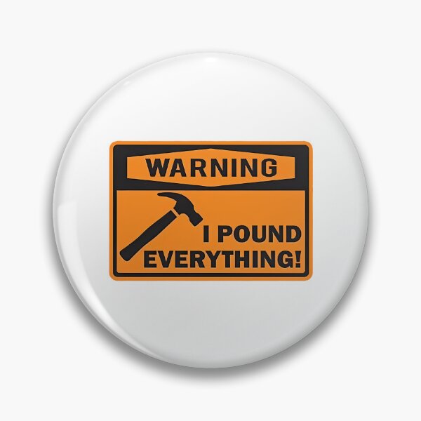 Item preview, Warning I Pound Everything designed and sold by zyla-calkins.