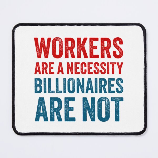 Item preview, Workers Are A Necessity designed and sold by zyla-calkins.