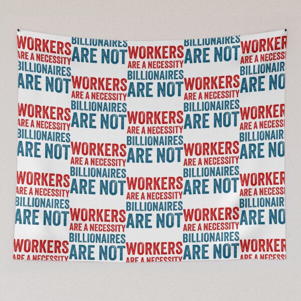 Item preview, Workers Are A Necessity designed and sold by zyla-calkins.