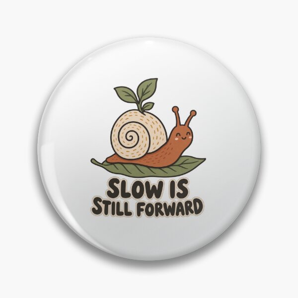 Item preview, Slow Is Still Forward Cute Snail designed and sold by FujinStore24.