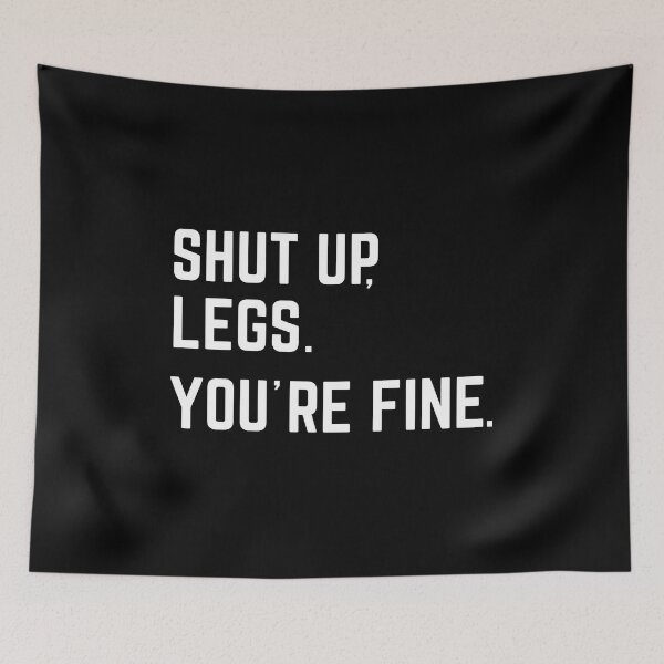 Item preview, Shut Up Legs You're Fine Gym Motivation designed and sold by SoyLamderma.