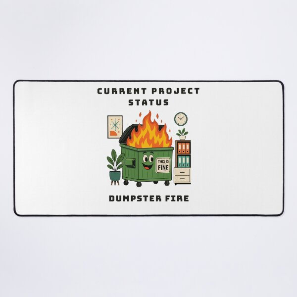 Item preview, Current Project Status Dumpster Fire Funny Office Chaos Humor designed and sold by wildsilencee.