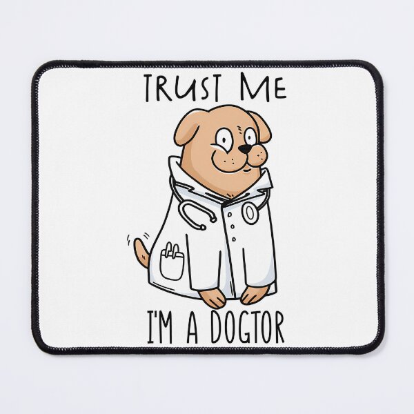 Item preview, Trust Me Im A Dogtor Funny Dog Doctor designed and sold by TennesseeHendo.
