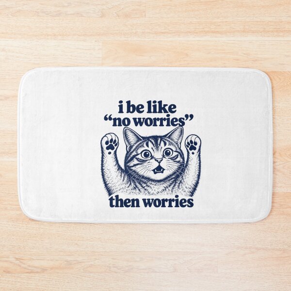 Item preview, I Be Like No Worries Then Worries designed and sold by MiteKangerin.