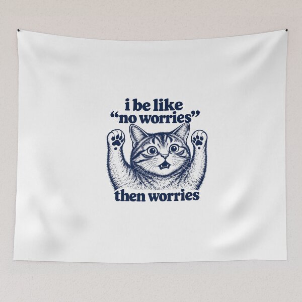 Item preview, I Be Like No Worries Then Worries designed and sold by MiteKangerin.