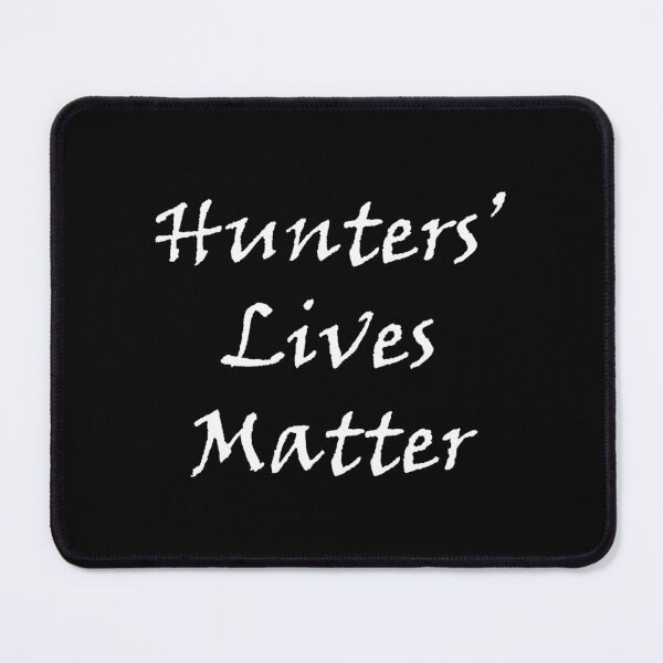 Item preview, Hunters' Lives Matter designed and sold by eiliyahm-cclur.