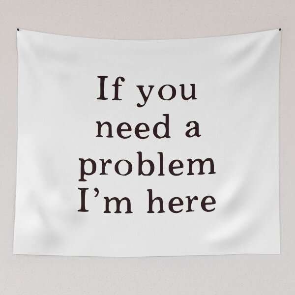 Item preview, If You Need a Problem I’m Here Funny Sarcastic designed and sold by GracefulbyElmes.