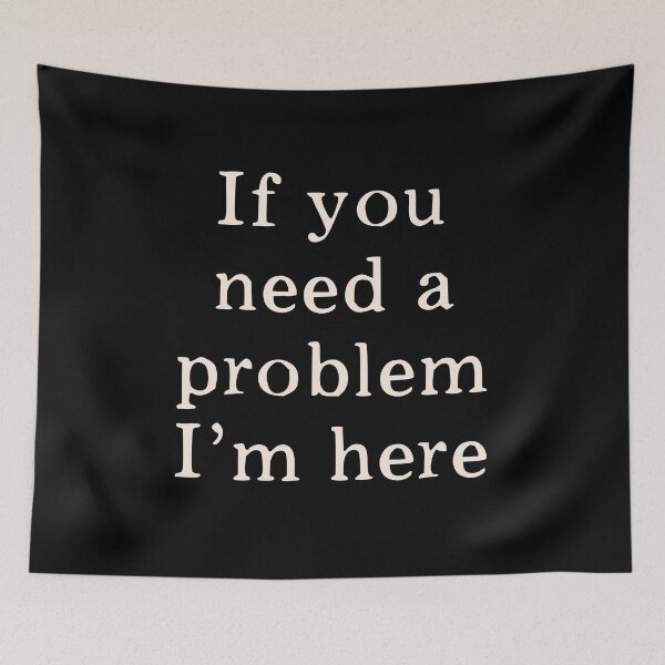 Item preview, If You Need a Problem I’m Here Funny Sarcastic designed and sold by GracefulbyElmes.