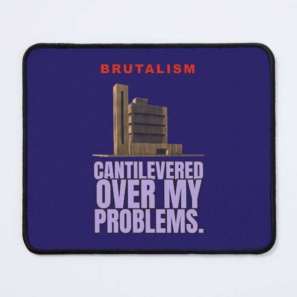 Item preview, Cantilevered Over My Problems – Funny Brutalist Architecture designed and sold by TribeGlyph.