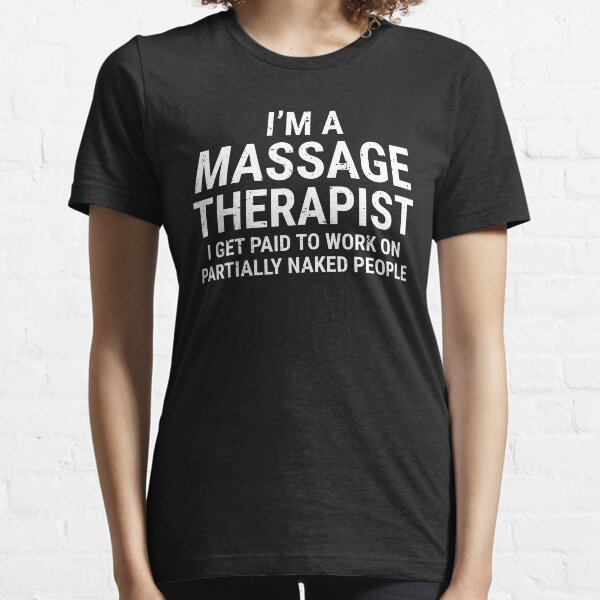 Item preview, Funny I'm A Massage Therapist I Get Paid T-shirt designed and sold by zcecmza.