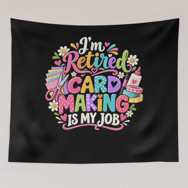 Item preview, I'm Retired Card Making Is My Job Retirement Crafter Hobbyist Gift designed and sold by drawwiika+44.