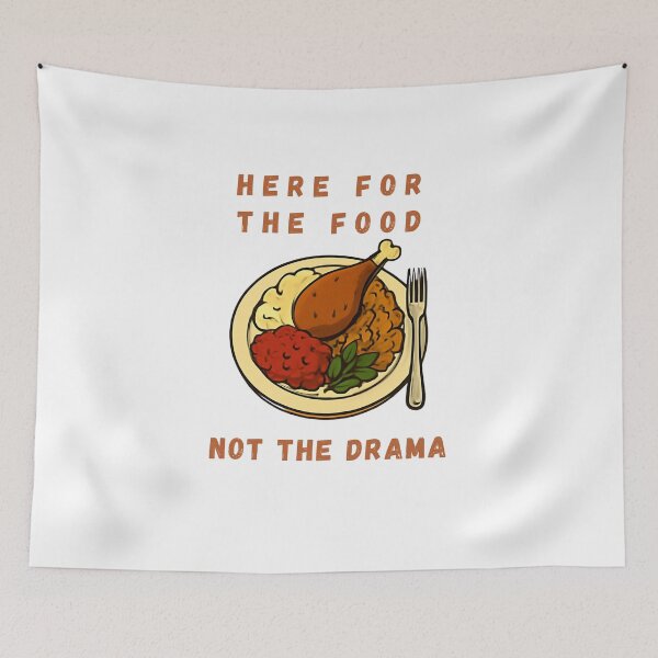 Item preview, Here For The Food Not The Drama Funny Thanksgiving Feast designed and sold by wildsilencee.
