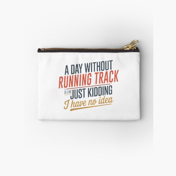 Item preview, Funny Running Track Lover Design - A Day Without Running Track Is Like Just Kidding designed and sold by Theerthrajk.