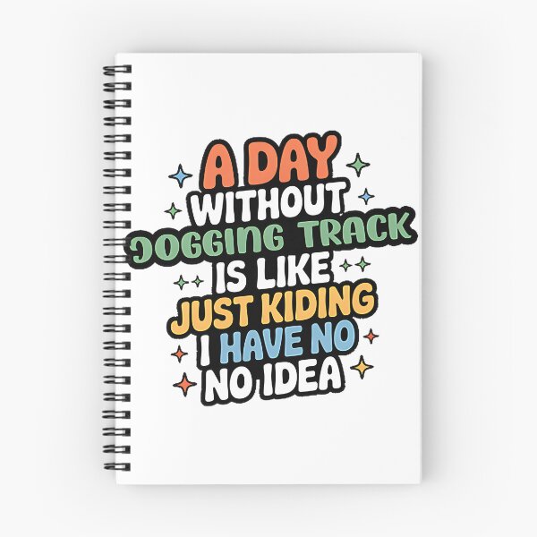 Item preview, Funny Jogging Track Lover Design - A Day Without Jogging Track Is Like Just Kidding designed and sold by Theerthrajk.