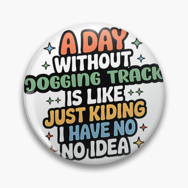 Item preview, Funny Jogging Track Lover Design - A Day Without Jogging Track Is Like Just Kidding designed and sold by Theerthrajk.