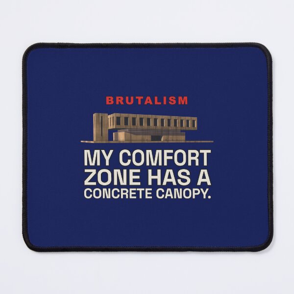 Item preview, My Comfort Zone Has a Concrete Canopy – Funny Brutalism Design designed and sold by TribeGlyph.