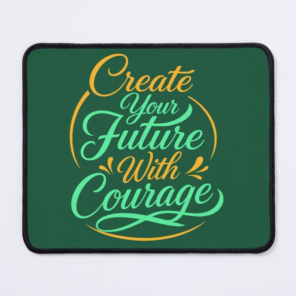 Item preview, Create Your Future With Courage designed and sold by rejowan-arts.