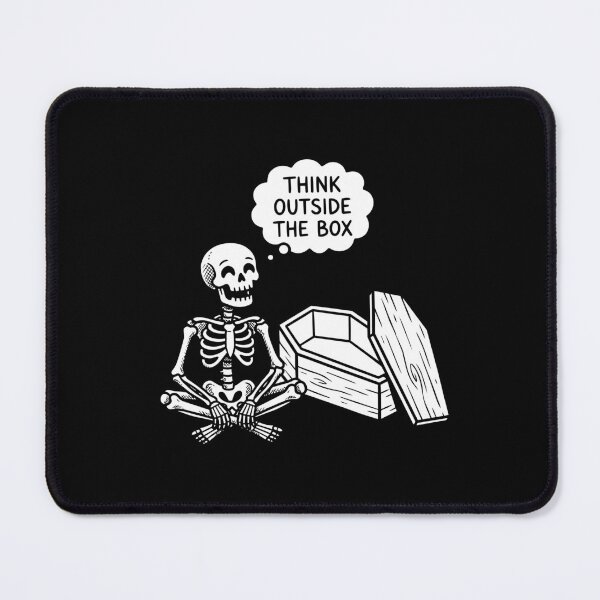 Item preview, A skeleton sitting next to a coffin with the words “Think outside the box” in a speech bubble on black background designed and sold by I-dsgn.