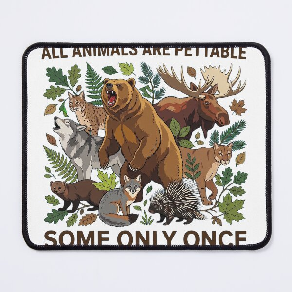 Artikelvorschau, All Animals Are Pettable (Some Only Once) entworfen und verkauft von Bad-Decisions-Designs.