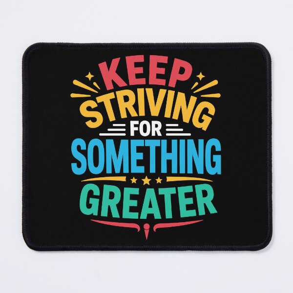 Item preview, Keep Striving For Something Greater designed and sold by rejowan-arts.