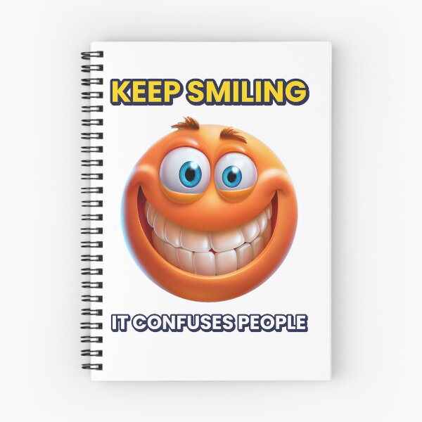 Item preview, Smiling Face " Keep Smiling, It confuses People. designed and sold by artcreatedbybill.