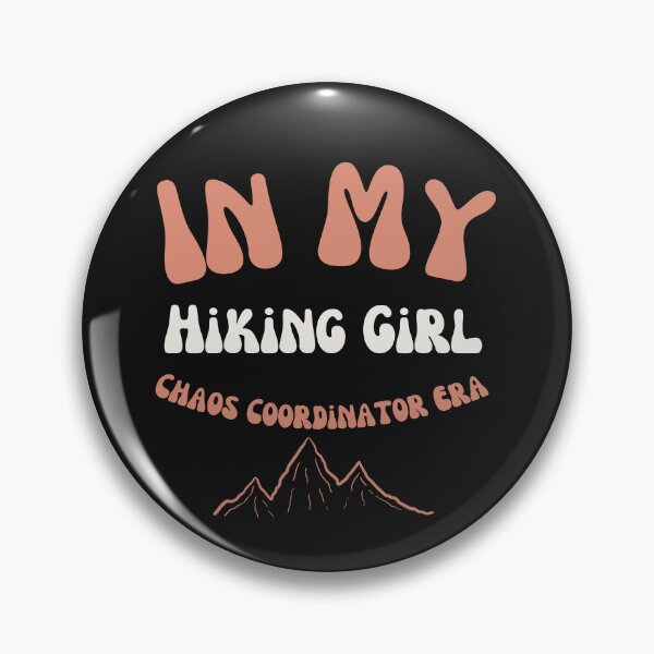 Item preview, In My Hiking Girl Chaos Coordinator Era Gift designed and sold by mumchaosdesigns.