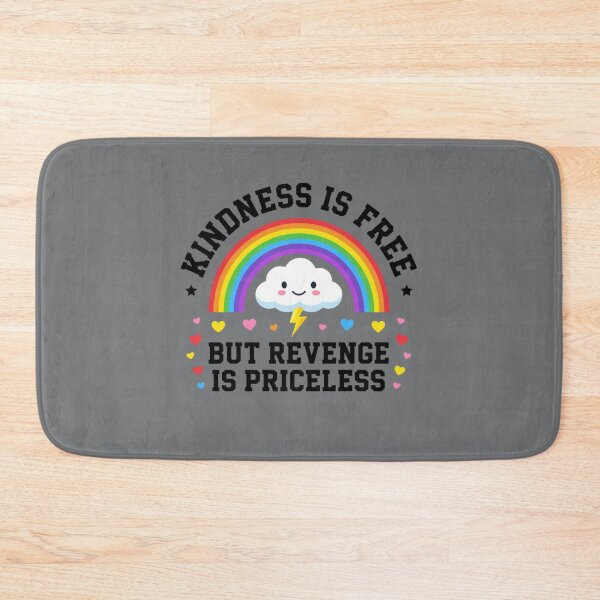 Item preview, Kindness Is Free But Revenge Is Priceless Rainbow Sarcastic Quote designed and sold by jeshands.