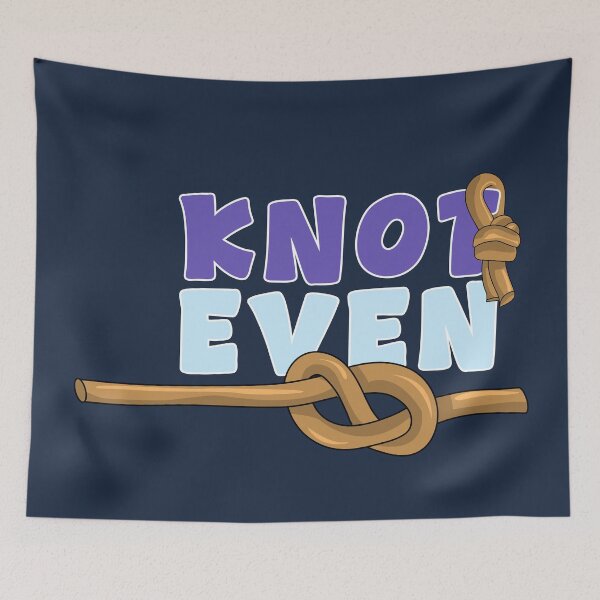 Item preview, Knot Even – Funny Pun & Wordplay Design designed and sold by Fun Funky Designs.