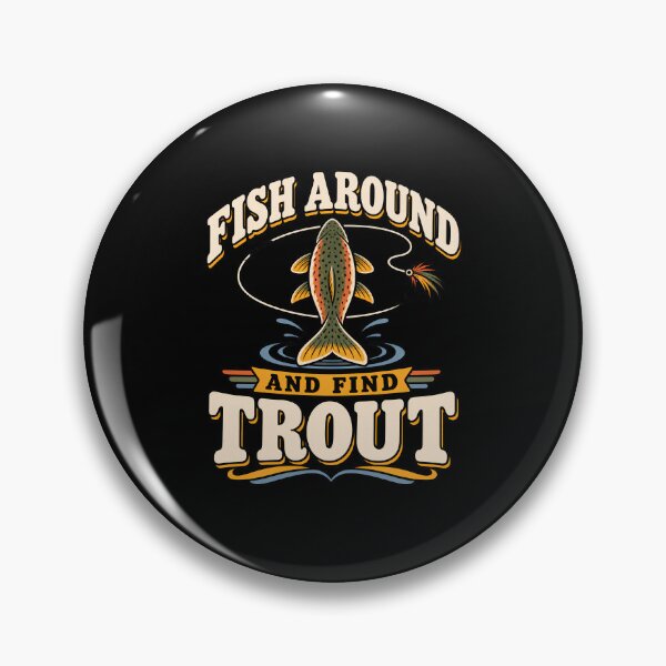 Item preview, Fish Around and Find Trout Funny Fishing Pun Trout Angler Fly Fishing Gift designed and sold by designstoriesMK.