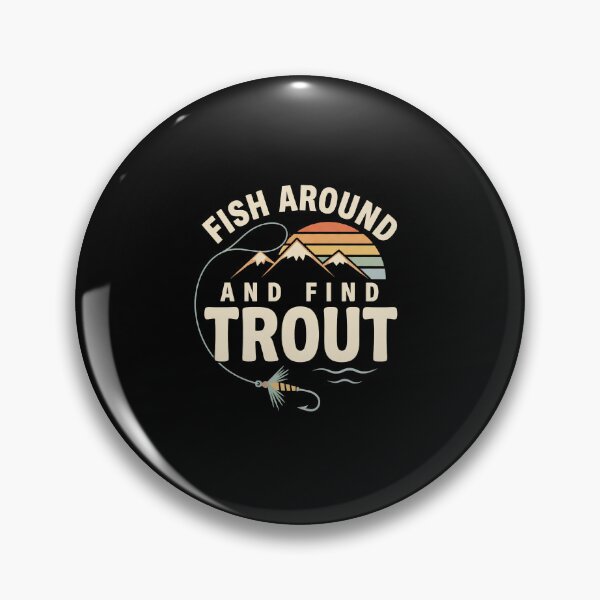 Item preview, FISH AROUND AND FIND TROUT designed and sold by designstoriesMK.