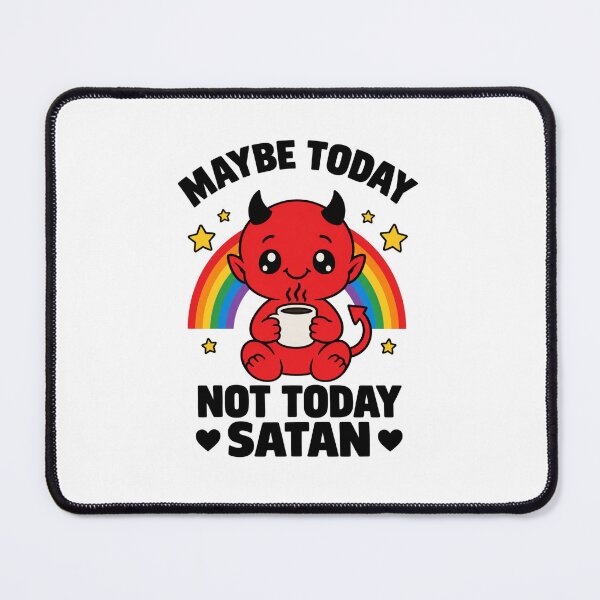 Item preview, Maybe Today Not Today Satan Cute Devil Coffee Rainbow Sarcastic Quote designed and sold by jeshands.