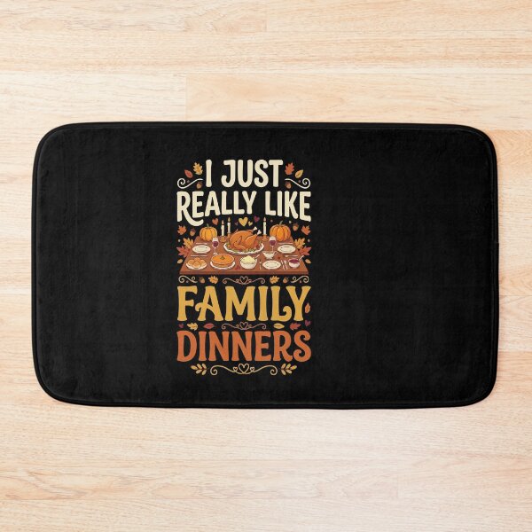 Item preview, I Just Really Like Family Dinners Thanksgiving designed and sold by AmeliaShirts.