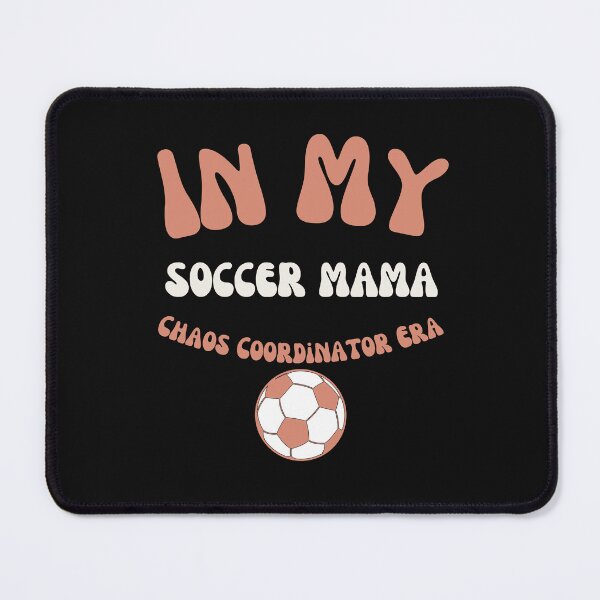 Item preview, In My Soccer Mama Chaos Coordinator Era Gift designed and sold by mumchaosdesigns.