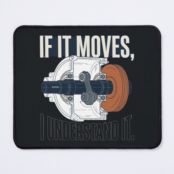 Item preview, If It Moves, I Understand It Mechanical Engineer designed and sold by Amr Darwish Graphic designer.