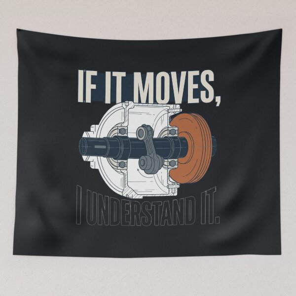 Item preview, If It Moves, I Understand It Mechanical Engineer designed and sold by Amr Darwish Graphic designer.