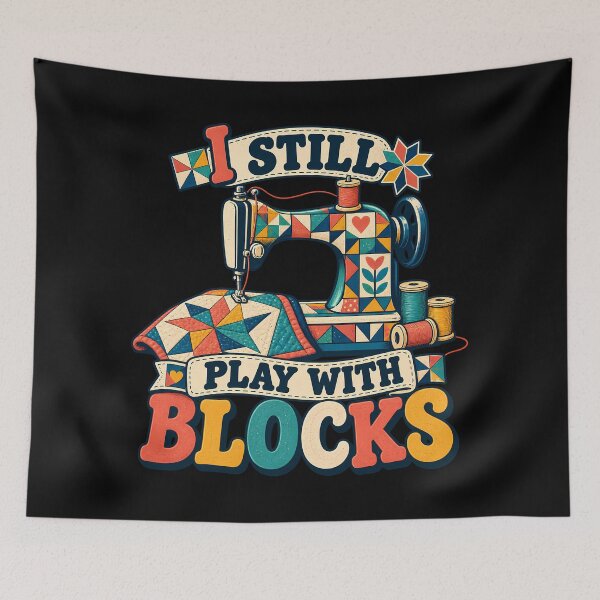 Item preview, I Still Play With Blocks Funny Vintage Quilting Sewing designed and sold by Photo-Sphere101.