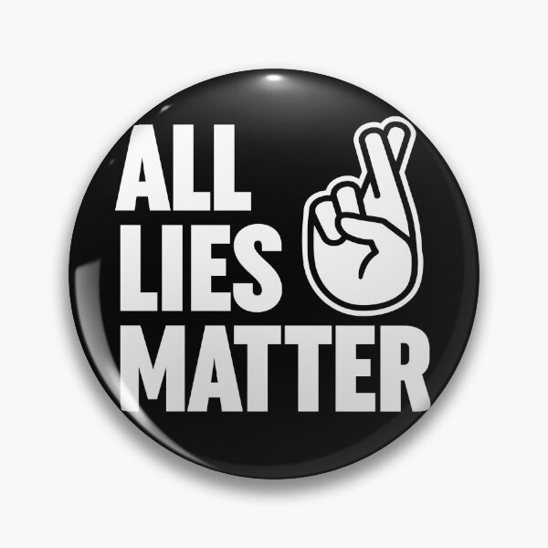 Item preview, Copy of All Lies matter! + crossed fingers designed and sold by I-dsgn.