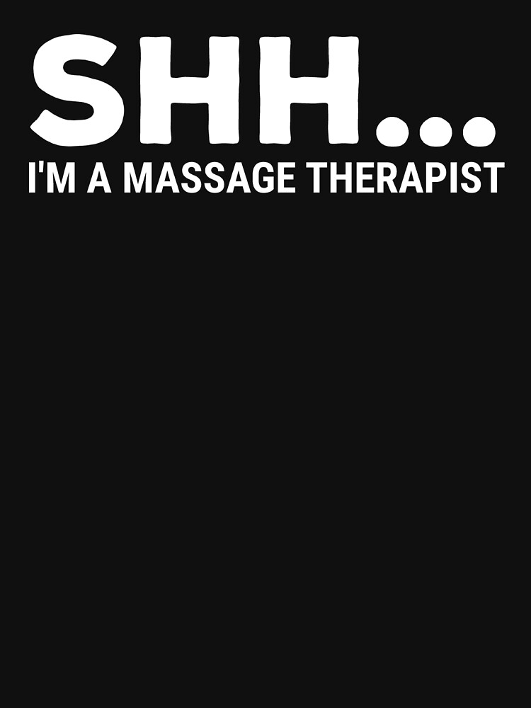 Shh Massage Therapist Funny T T Shirt T Shirt For Sale By Zcecmza Redbubble Massage 3773